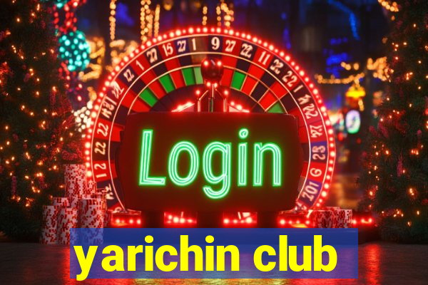 yarichin club